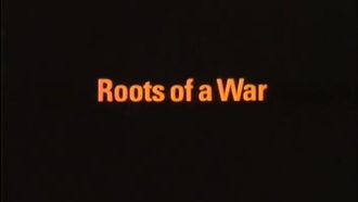 Episode 1 Roots of a War