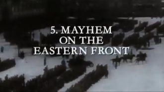 Episode 5 Mayhem on the Eastern Front