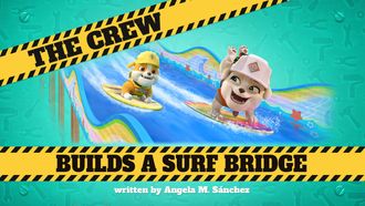 Episode 25 The Crew Builds a Surf Bridge