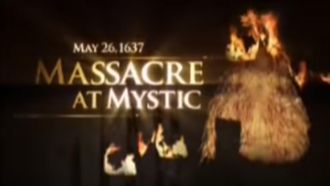 Episode 2 Massacre at Mystic (May 26, 1637)