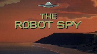 Episode 8 The Robot Spy