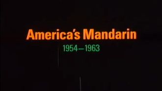 Episode 3 America's Mandarin: 1954-1963