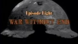 Episode 8 War Without End