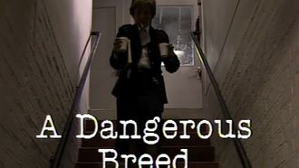 Episode 7 A Dangerous Breed