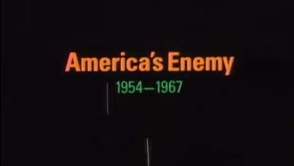 Episode 6 America's Enemy: 1954-1967