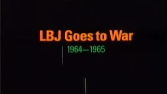 Episode 4 LBJ Goes to War: 1964-1965