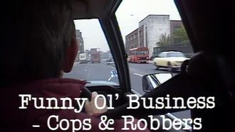 Episode 1 Funny Ol' Business - Cops & Robbers