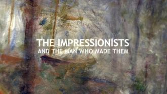 Episode 2 The Impressionists and the Man Who Made Them