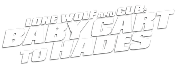 Lone Wolf and Cub: Baby Cart to Hades