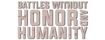 Battles Without Honor and Humanity