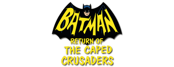 Batman: Return of the Caped Crusaders