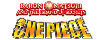 One Piece: Baron Omatsuri and the Secret Island