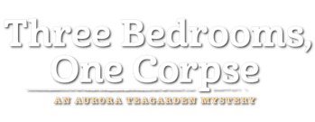 Three Bedrooms, One Corpse: An Aurora Teagarden Mystery