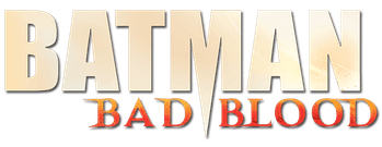 Batman: Bad Blood