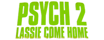 Psych 2: Lassie Come Home