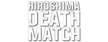 Hiroshima Death Match