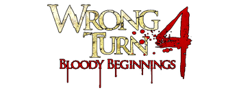 Wrong Turn 4: Bloody Beginnings