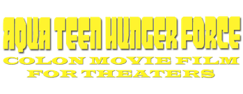 Aqua Teen Hunger Force Colon Movie Film for Theaters