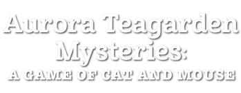 Aurora Teagarden Mysteries: A Game of Cat and Mouse