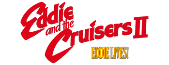 Eddie and the Cruisers II: Eddie Lives!