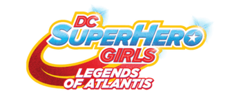 DC Super Hero Girls: Legends of Atlantis