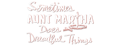 Sometimes Aunt Martha Does Dreadful Things logo