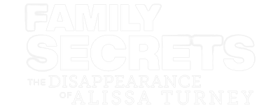 Family Secrets: The Disappearance of Alissa Turney logo