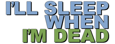 I'll Sleep When I'm Dead logo