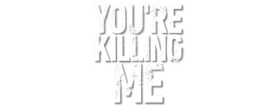 You're Killing Me logo