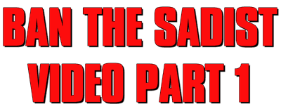 Ban the Sadist Videos! logo