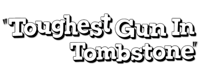 The Toughest Gun in Tombstone logo