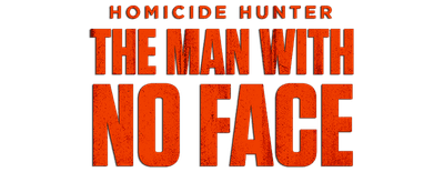 Homicide Hunter: The Man with No Face logo