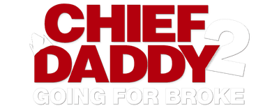 Chief Daddy 2: Going for Broke logo