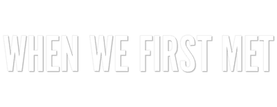 When We First Met logo