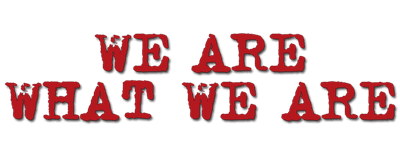 We Are What We Are logo