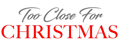 Too Close For Christmas logo