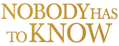 Nobody Has to Know logo