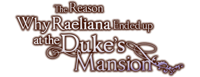 Why Raeliana Ended Up at the Duke's Mansion logo