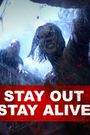 Stay Out Stay Alive