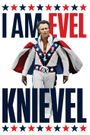 I Am Evel Knievel