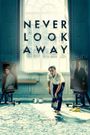 Never Look Away