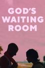 God's Waiting Room