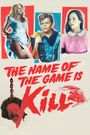 The Name of the Game Is Kill!