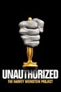 Unauthorized: The Harvey Weinstein Project