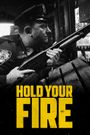 Hold Your Fire