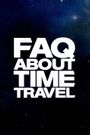 Frequently Asked Questions About Time Travel