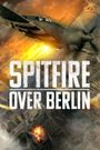 Spitfire Over Berlin