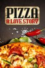 Pizza: A Love Story