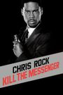 Chris Rock: Kill the Messenger - London, New York, Johannesburg