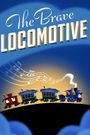 The Brave Locomotive